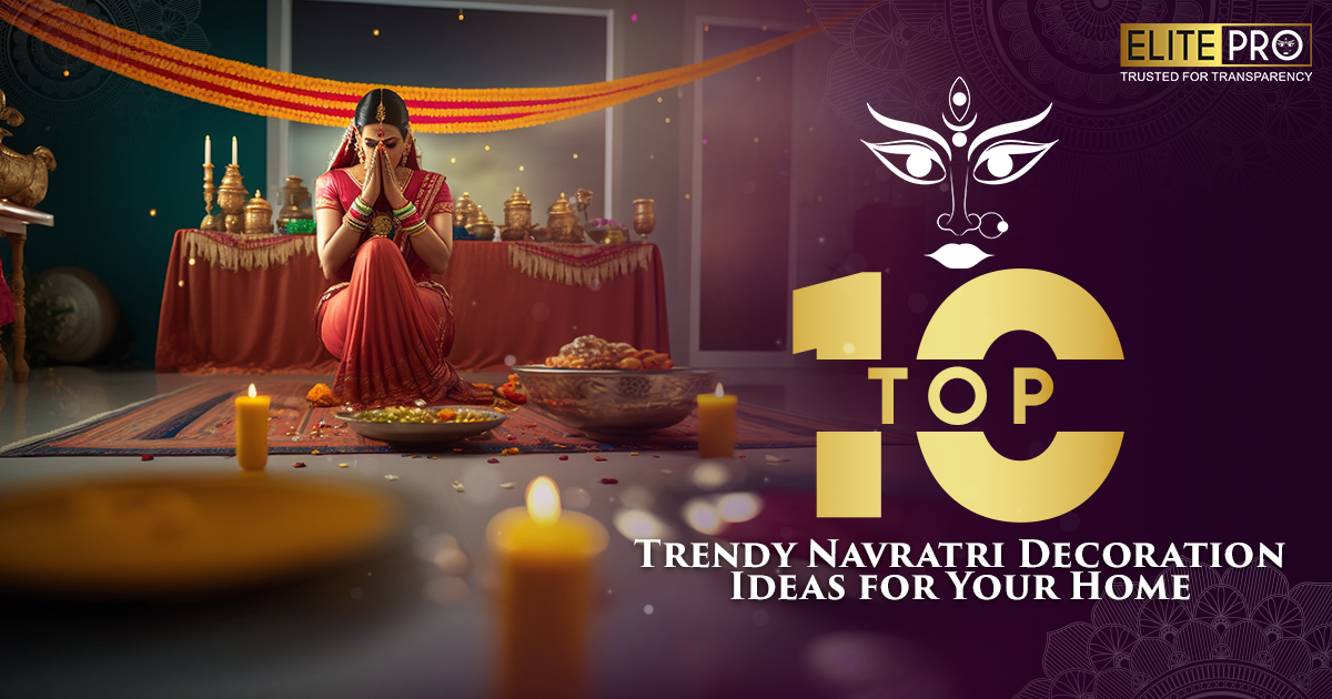 Top 10 Trendy Navratri Decoration Ideas for Your Home