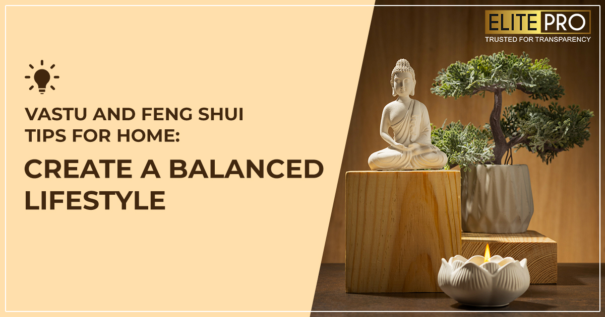 Vastu and Feng Shui Tips for Home: Create a Balanced Lifestyle