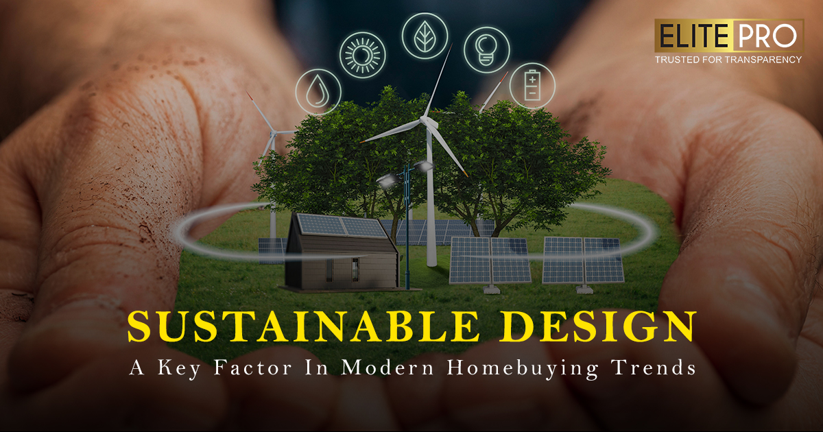 Sustainable Design: A Key Factor in Modern Homebuying Trends